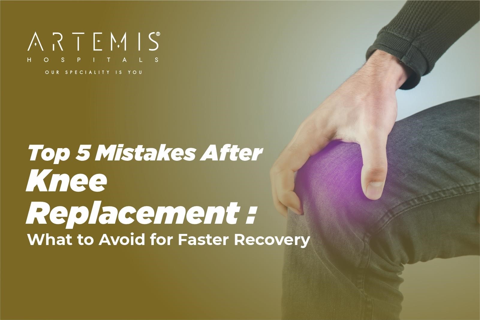 Top 5 Mistakes After Knee Replacement